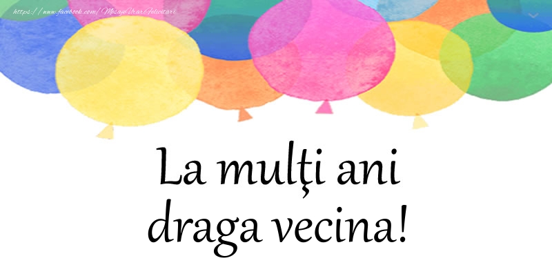 Felicitari de zi de nastere pentru Vecina - La multi ani draga vecina!