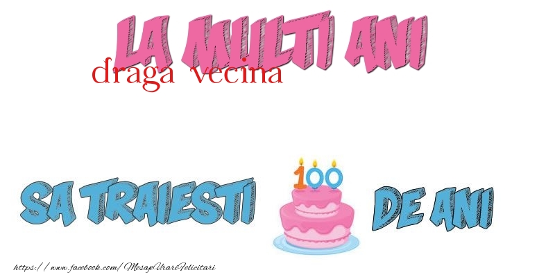 Felicitari de zi de nastere pentru Vecina - Pentru draga vecina La multi ani!