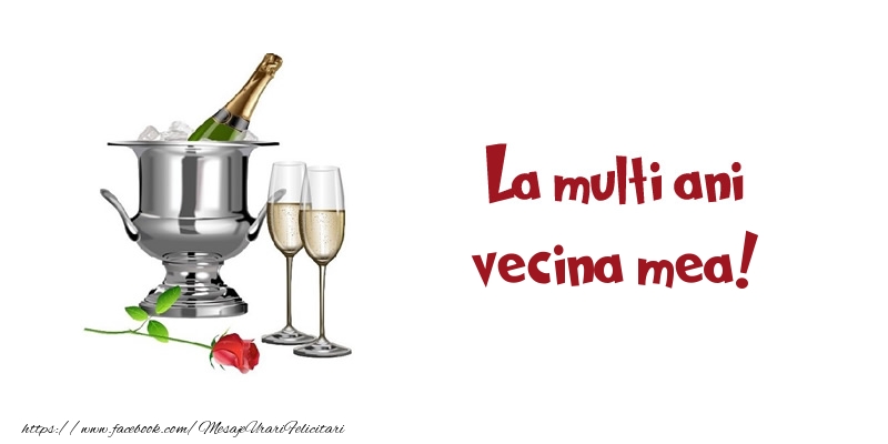 Felicitari de zi de nastere pentru Vecina - La multi ani vecina mea!