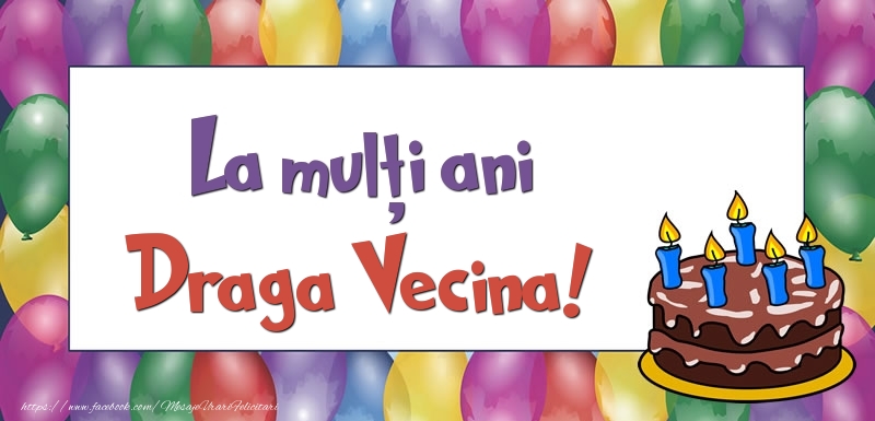 Felicitari de zi de nastere pentru Vecina - La mulți ani, draga vecina!