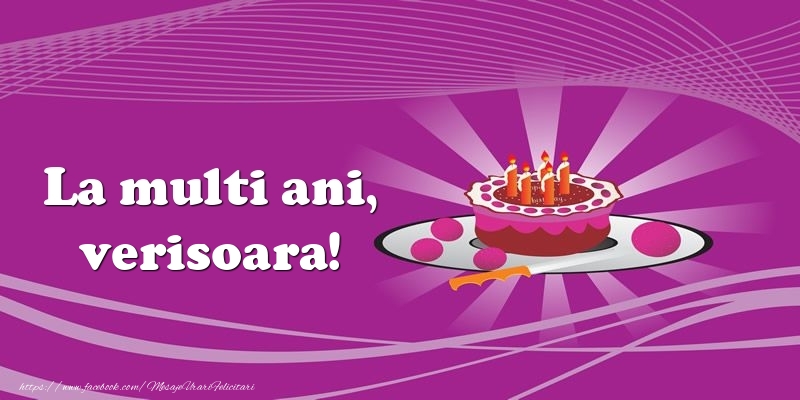 Felicitari de zi de nastere pentru Verisoara - La multi ani, verisoara! Tort