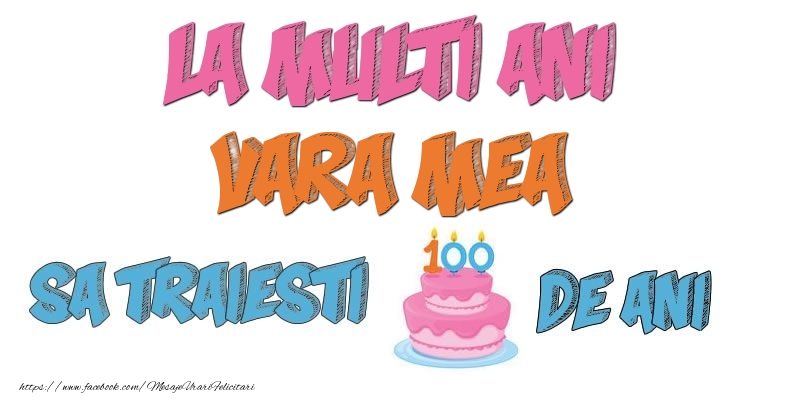 Felicitari de zi de nastere pentru Verisoara - La multi ani, vara mea! Sa traiesti 100 de ani!