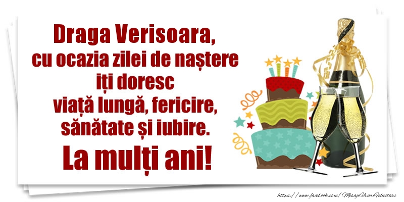 Felicitari de zi de nastere pentru Verisoara - Draga verisoara, cu ocazia zilei de naștere iți doresc viață lungă, fericire, sănătate si iubire. La mulți ani!