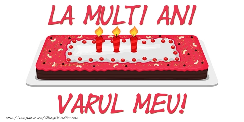 Felicitari de zi de nastere pentru Verisor - Tort La multi ani varul meu!