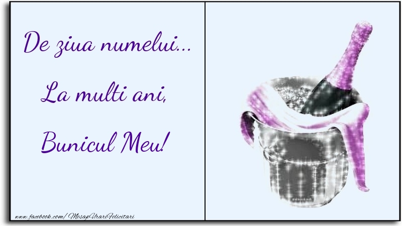 Felicitari de Ziua Numelui pentru Bunic - De ziua numelui... La multi ani, bunicul meu