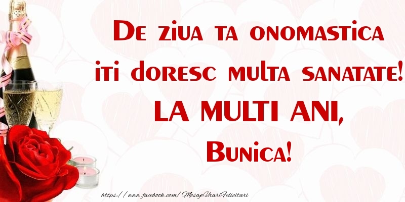 Felicitari de Ziua Numelui pentru Bunica - De ziua ta onomastica iti doresc multa sanatate! LA MULTI ANI, bunica