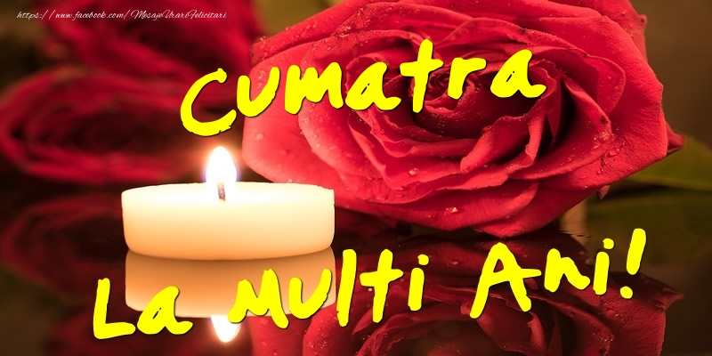 Felicitari de Ziua Numelui pentru Cumatra - Cumatra La Multi Ani!