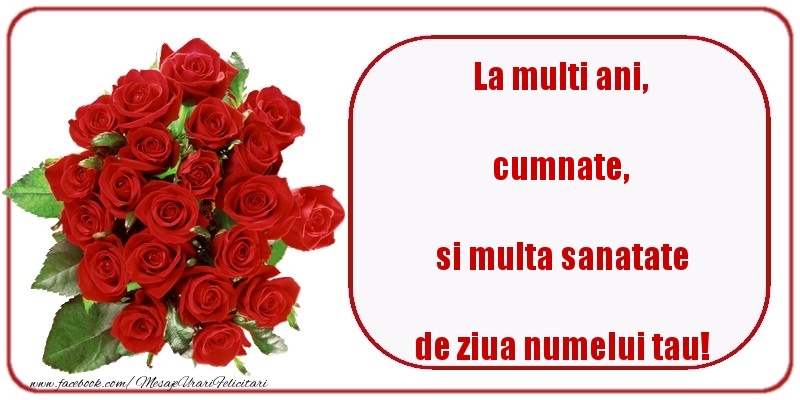 Felicitari de Ziua Numelui pentru Cumnat - La multi ani, si multa sanatate de ziua numelui tau! cumnate