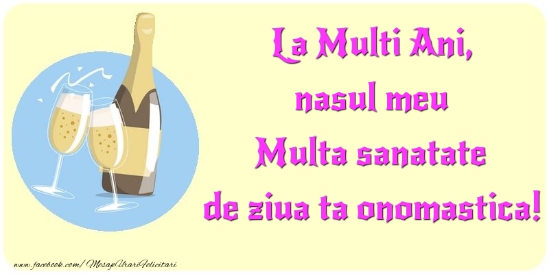 Felicitari de Ziua Numelui pentru Nas - La Multi Ani, Multa sanatate de ziua ta onomastica! nasul meu