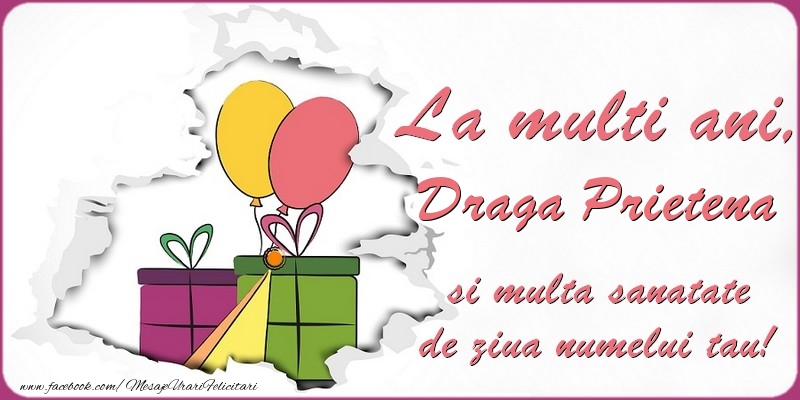 Felicitari de Ziua Numelui pentru Prietena - La multi ani, draga prietena si multa sanatate de ziua numelui tau!