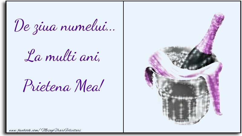 Felicitari de Ziua Numelui pentru Prietena - De ziua numelui... La multi ani, prietena mea