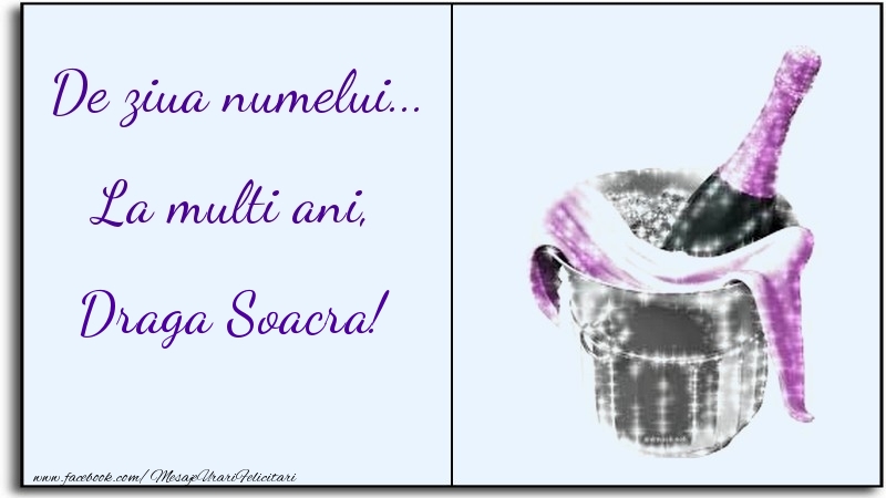Felicitari de Ziua Numelui pentru Soacra - De ziua numelui... La multi ani, draga soacra