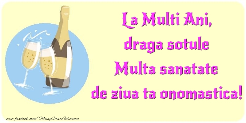 Felicitari de Ziua Numelui pentru Sot - La Multi Ani, Multa sanatate de ziua ta onomastica! draga sotule