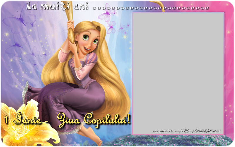 Felicitari personalizate de 1 Iunie - Felicitare cu Rapunzel. La multi ani ...