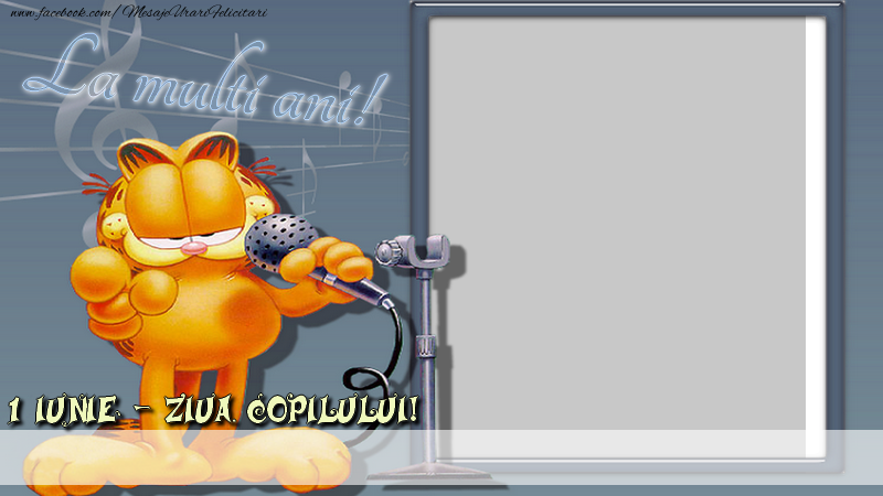Felicitari personalizate de 1 Iunie - Animație & 1 Poza & Ramă Foto | La multi ani ... - Fundal cu Garfield la karaoke