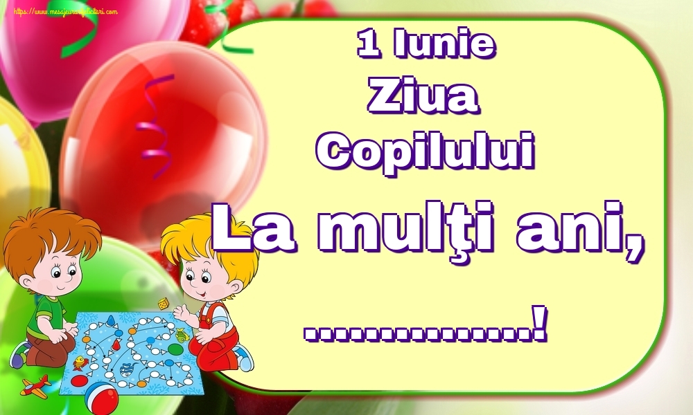 Felicitari personalizate de 1 Iunie - 1 Iunie Ziua Copilului La mulţi ani, ...! - Fundal cu baloane si doi copii jucânduse la tabla