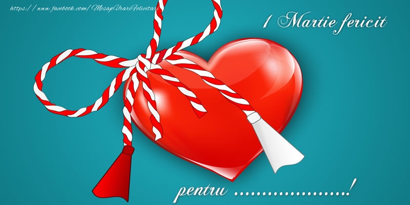 Felicitari personalizate de 1 Martie - ❤️❤️❤️ Martisor & Inimioare | 1 Martie fericit pentru ...