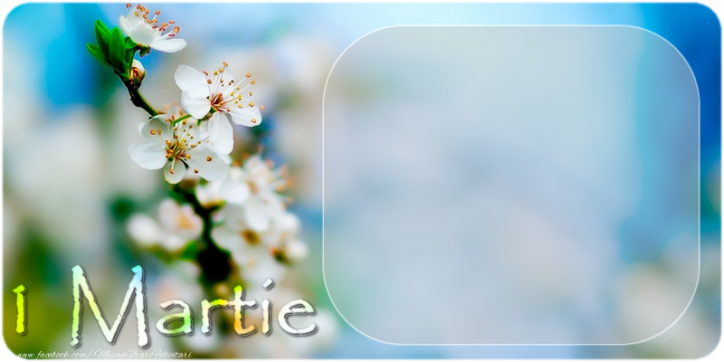 Felicitari personalizate de 1 Martie - 1 Martie
