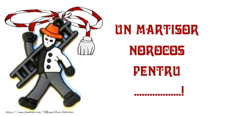 Felicitari personalizate de 1 Martie - Un martisor norocos pentru ...!