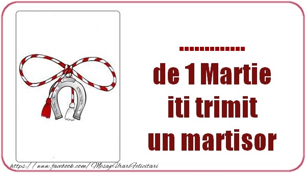 Felicitari personalizate de 1 Martie - ... de 1 Martie  iti trimit  un martisor