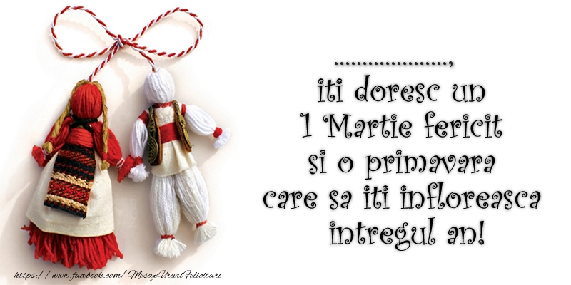 Felicitari personalizate de 1 Martie - Mărțișor cu port popular românesc: ... iti doresc un 1 Martie  fericit si o primavara care sa iti infloreasca intregul an!