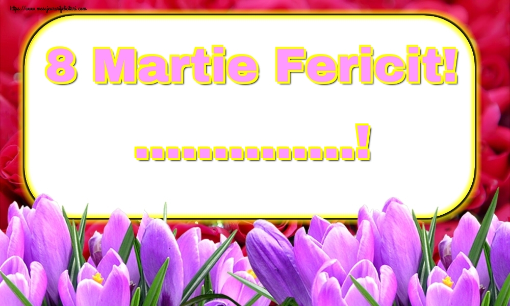 Felicitari personalizate de 8 Martie - Lalele | 8 Martie Fericit! ...!