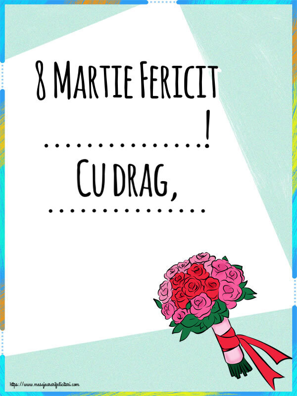 Felicitari personalizate de 8 Martie - 8 Martie Fericit ...! Cu drag, ...