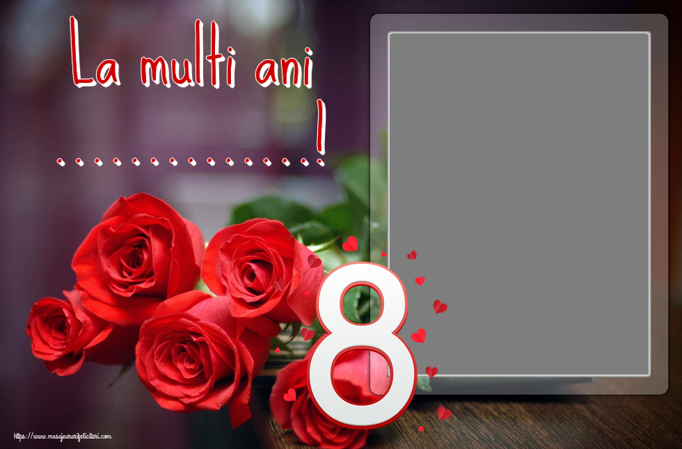 Felicitari personalizate de 8 Martie - La multi ani ...! - Rama foto