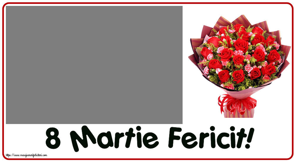 Felicitari personalizate de 8 Martie - Flori & 1 Poza & Ramă Foto | 8 Martie Fericit! - Rama foto