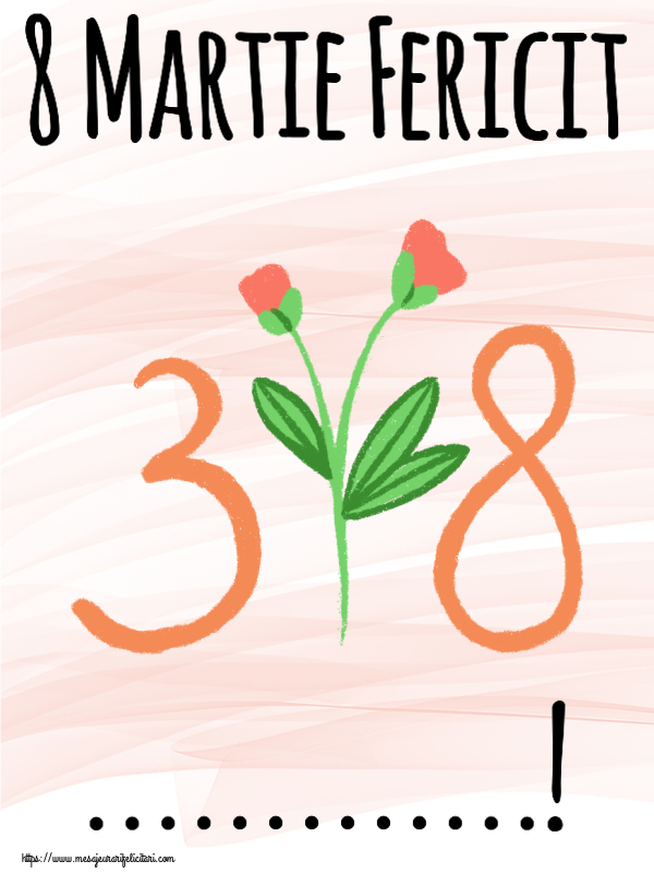 Felicitari personalizate de 8 Martie - 8️⃣ Opt | 8 Martie Fericit ...!