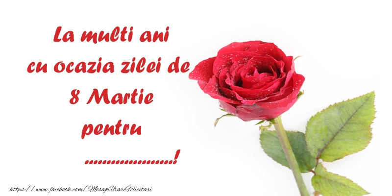Felicitari personalizate de 8 Martie - Trandafiri | La multi ani cu ocazia zilei de  8 Martie pentru ...!