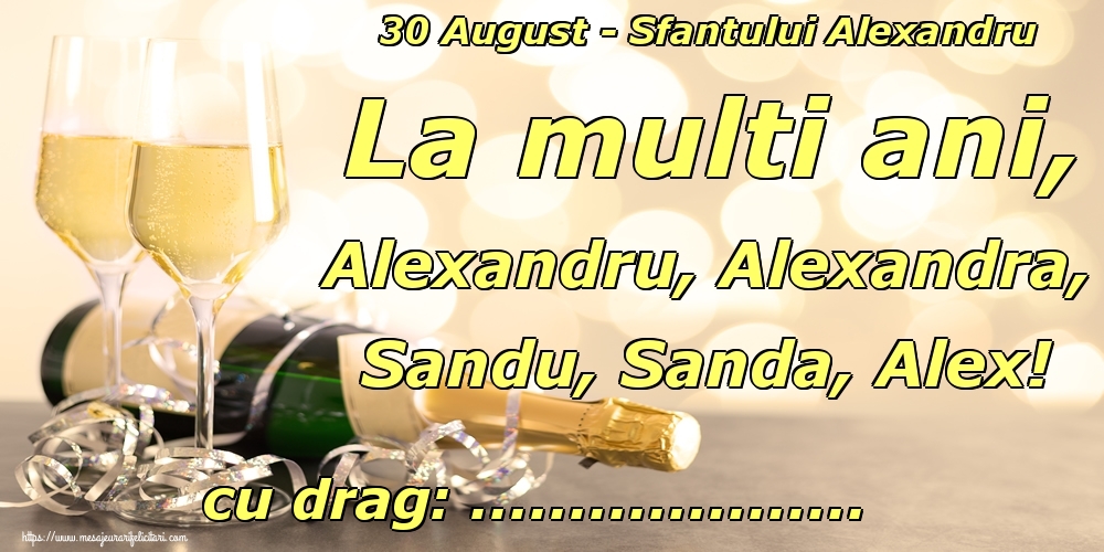 Felicitari personalizate de Sfantul Alexandru - 30 August - Sfantului Alexandru La multi ani, Alexandru, Alexandra, Sandu, Sanda, Alex! ...!