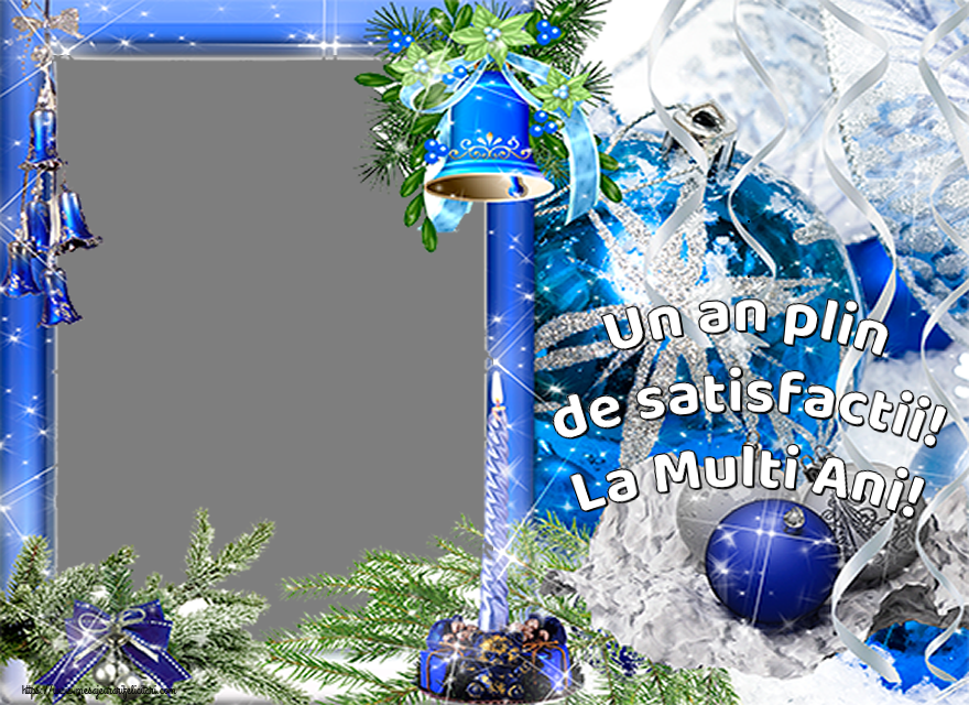 Felicitari personalizate de Anul Nou - Brazi & Clopoței & Globuri & 1 Poza & Ramă Foto | Un an plin de satisfactii! La Multi Ani! - Rama foto de Anul Nou
