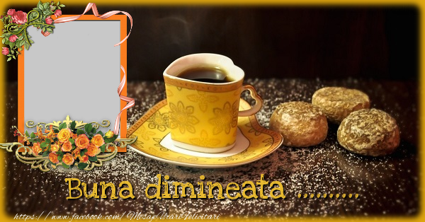 Felicitari personalizate de buna dimineata - ☕ Cafea & Flori & 1 Poza & Ramă Foto | Buna dimineata ...!