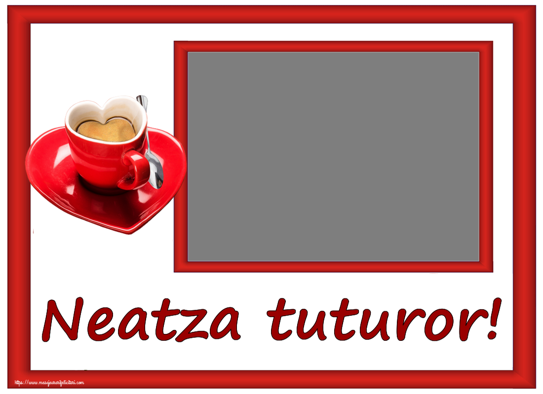 Felicitari personalizate de buna dimineata - ☕ Cafea & 1 Poza & Ramă Foto | Neatza tuturor! - Rama foto