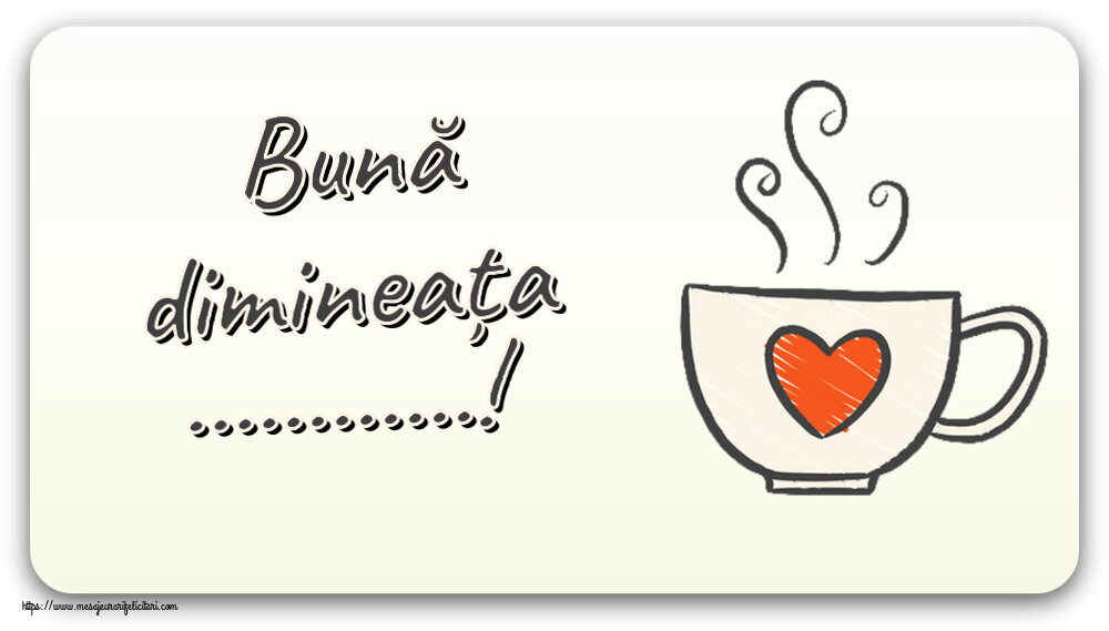 Felicitari personalizate de buna dimineata - ☕ Cafea | Bună dimineața ...!