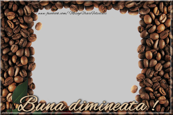 Felicitari personalizate de buna dimineata - ☕ Cafea & 1 Poza & Ramă Foto | Buna dimineata !