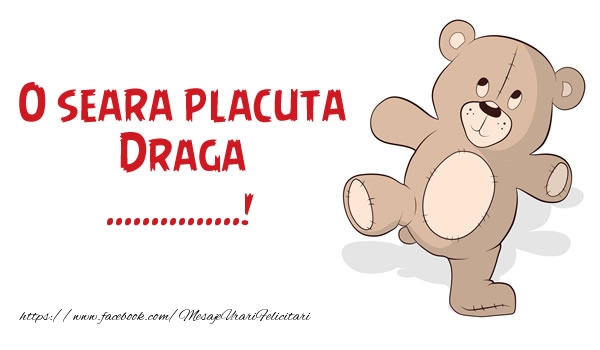 Felicitari personalizate de buna seara - O seara placuta Draga ...!