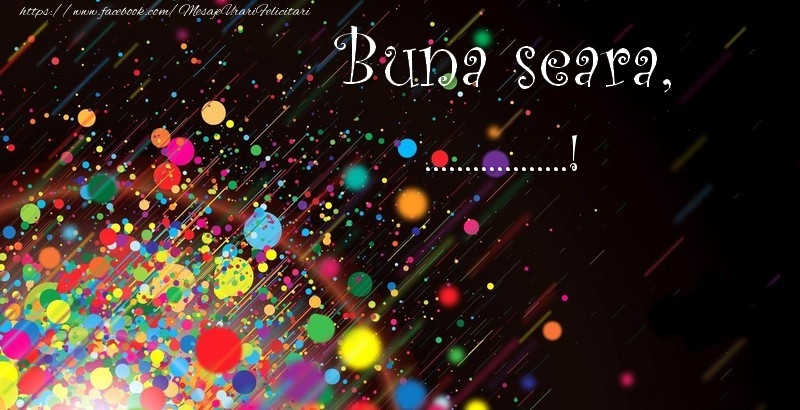 Felicitari personalizate de buna seara - Buna seara, ...!