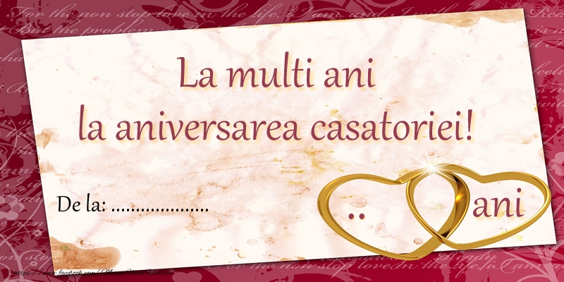 Felicitari personalizate de Casatorie - La multi ani la aniversarea casatoriei!  ... ...