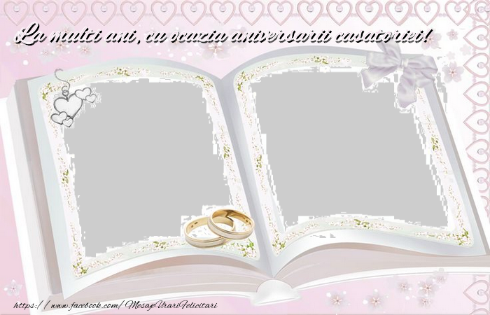Felicitari personalizate de Casatorie - ❤️❤️❤️ Verighete & Inimioare & 2 Poze & Ramă Foto | La multi ani, cu ocazia aniversarii casatoriei!