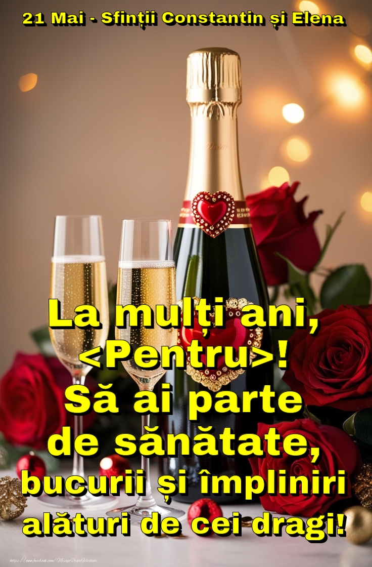 Felicitari personalizate de Sfintii Constantin si Elena - Felicitare personalizata pentru sărbătoriții de Sfintii Constantin si Elena