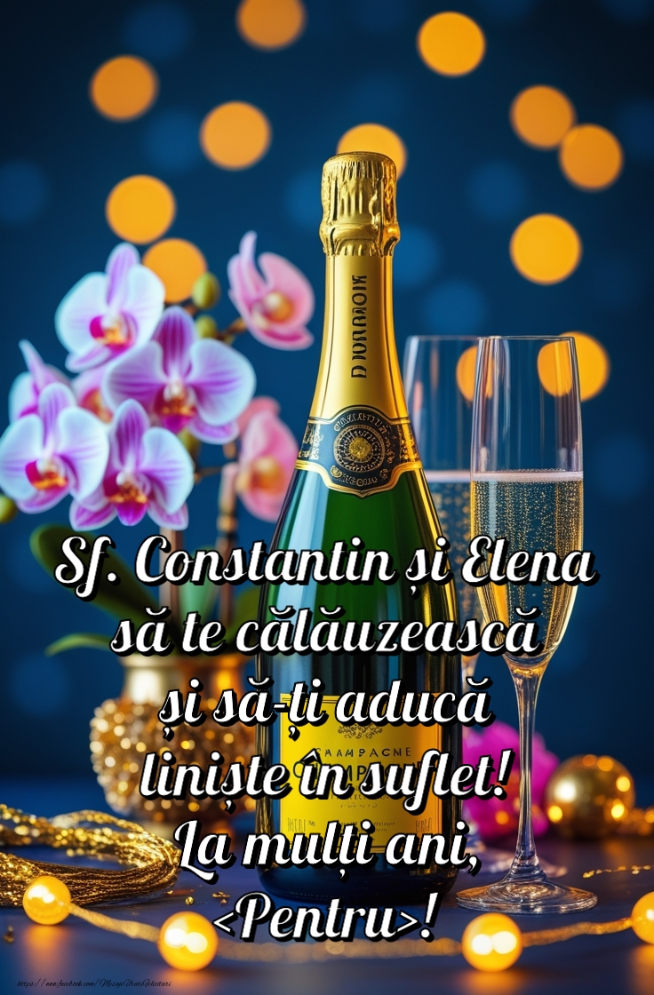 Felicitari personalizate de Sfintii Constantin si Elena - Felicitare de Sfintii Constantin si Elena cu nume sărbătorit
