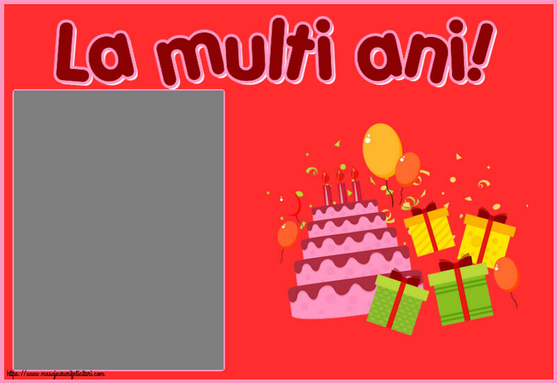 Felicitari personalizate pentru copii - La multi ani! - Rama foto ~ tort, cadouri și baloane