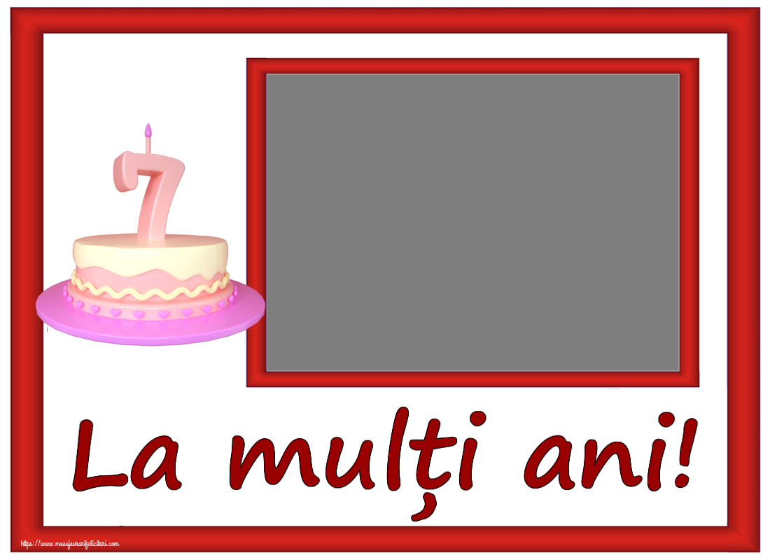 Felicitari personalizate pentru copii - La mulți ani! - Rama foto ~ Tort 7 ani