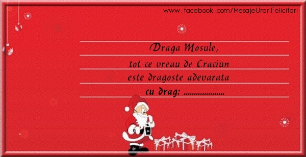 Felicitari personalizate de Craciun - Draga Mosule, Tot ce vreau de Craciun este dragoste adevarata ...