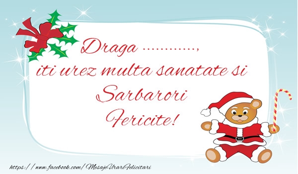 Felicitari personalizate de Craciun - Draga ...,  iti urez multa sanatate si sarbatori fericite!