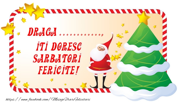 Felicitari personalizate de Craciun - Draga ..., Iti Doresc Sarbatori  Fericite!