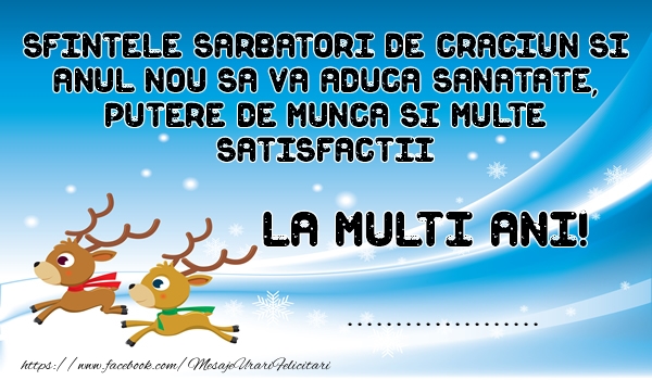 Felicitari personalizate de Craciun - Sfintele Sarbatori de Craciun si Anul Nou sa va aduca sanatate, putere de munca si multe  satisfactii. La Multi Ani! ...