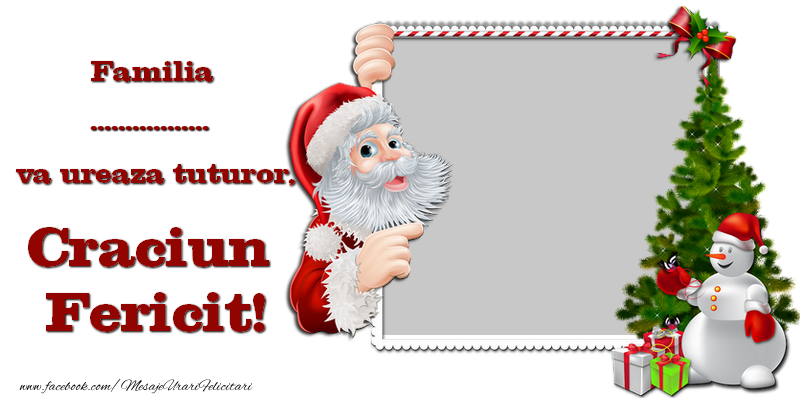 Felicitari personalizate de Craciun - Familia ... va ureaza Craciun Fericit